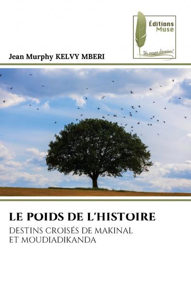 LE POIDS DE L'HISTOIRE