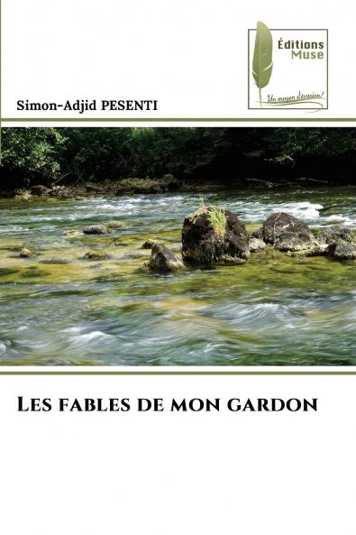 Les fables de mon gardon