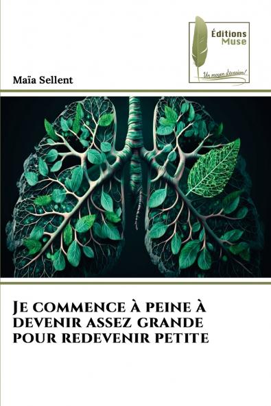 Je commence à peine à devenir assez grande pour redevenir petite