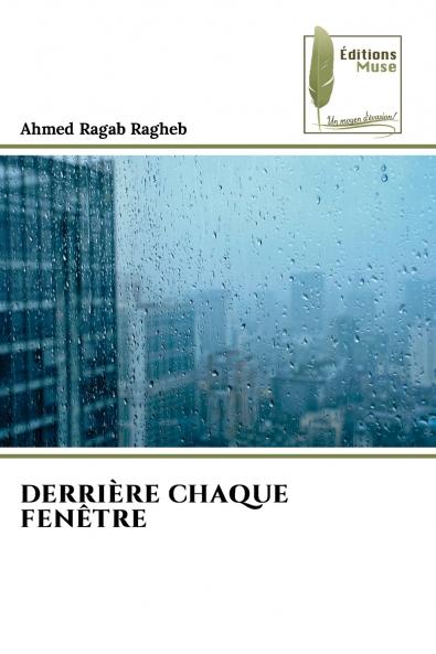 DERRIÈRE CHAQUE FENÊTRE