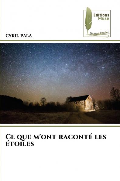 Ce que m'ont raconté les étoiles