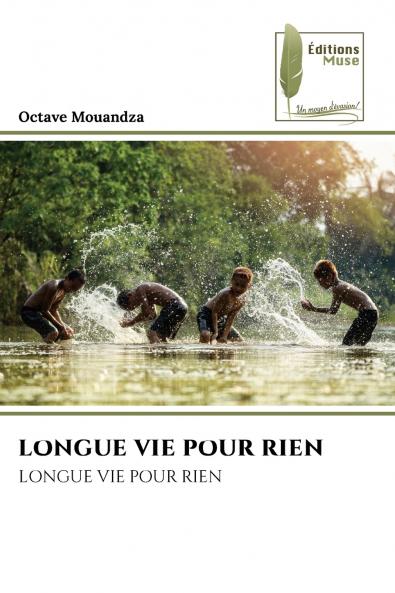 LONGUE VIE POUR RIEN