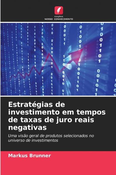 Estratégias de investimento em tempos de taxas de juro reais negativas