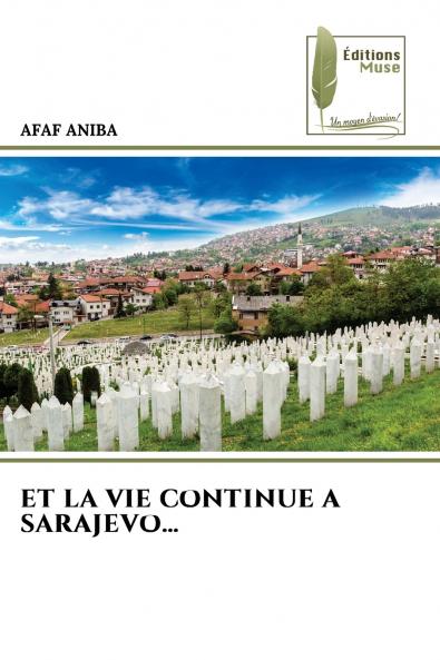 ET LA VIE CONTINUE A SARAJEVO...