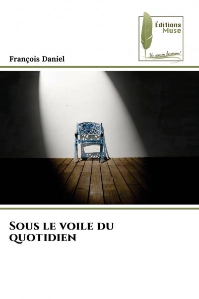 Sous le voile du quotidien