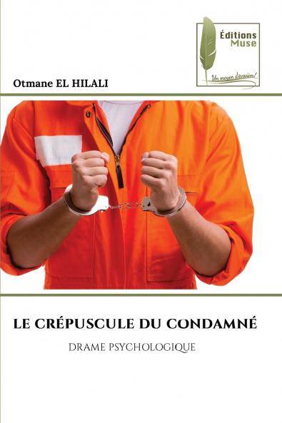 LE CRÉPUSCULE DU CONDAMNÉ
