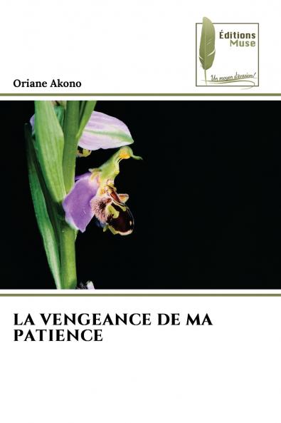 LA VENGEANCE DE MA PATIENCE