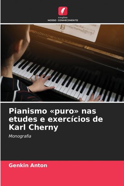 Pianismo puro nas etudes e exercícios de Karl Cherny