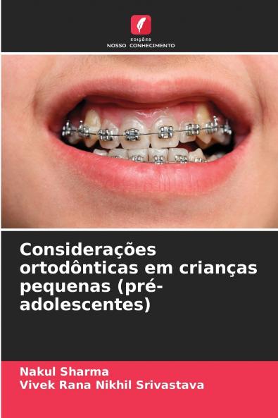 Considerações ortodônticas em crianças pequenas (pré-adolescentes)