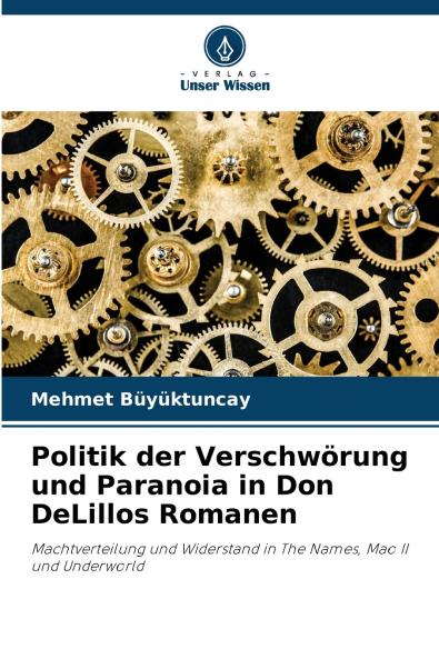 Politik der Verschwörung und Paranoia in Don DeLillos Romanen
