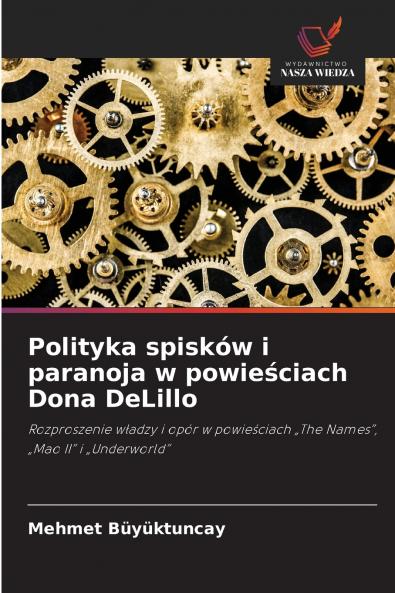 Polityka spisków i paranoja w powieściach Dona DeLillo