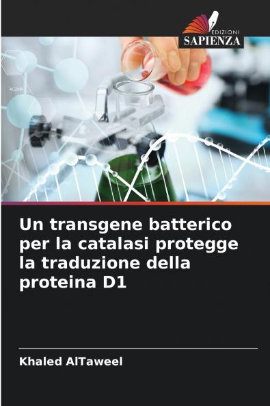 Un transgene batterico per la catalasi protegge la traduzione della proteina D1
