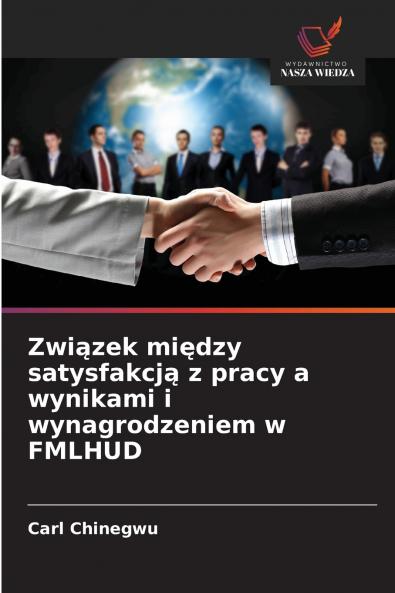 Związek między satysfakcją z pracy a wynikami i wynagrodzeniem w FMLHUD