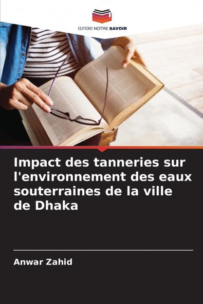 Impact des tanneries sur l'environnement des eaux souterraines de la ville de Dhaka