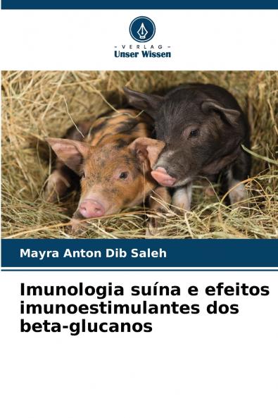 Imunologia suína e efeitos imunoestimulantes dos beta-glucanos
