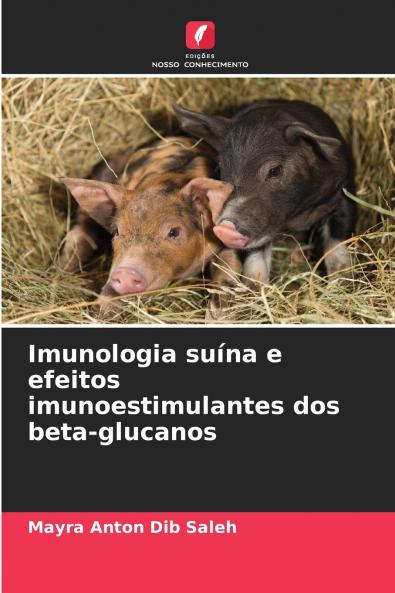 Imunologia suína e efeitos imunoestimulantes dos beta-glucanos