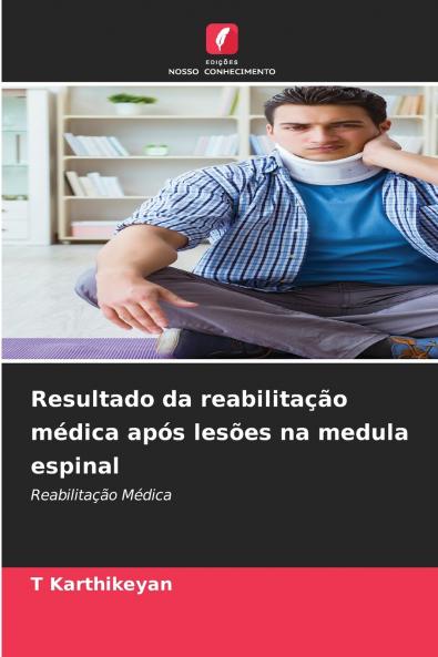 Resultado da reabilitação médica após lesões na medula espinal