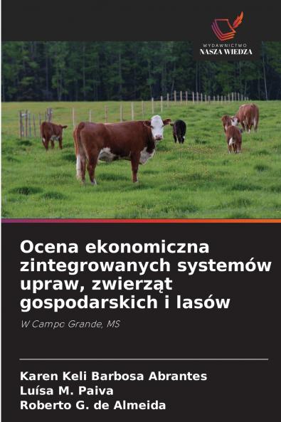 Ocena ekonomiczna zintegrowanych systemów upraw zwierząt gospodarskich i lasów