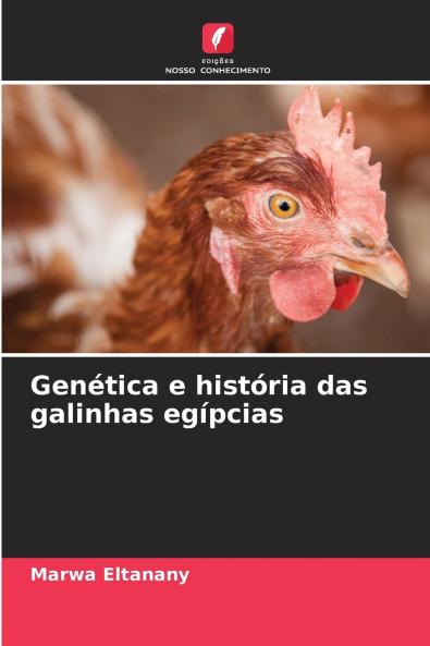 Genética e história das galinhas egípcias