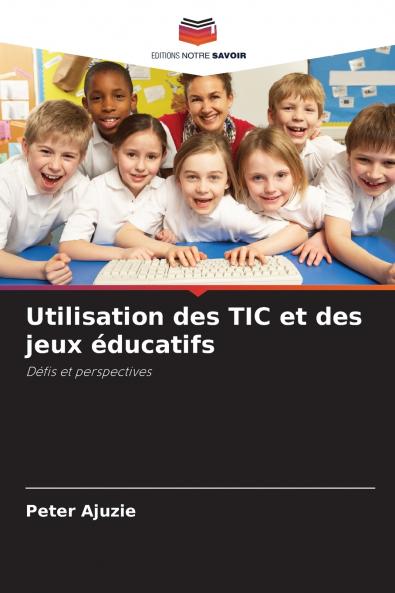 Utilisation des TIC et des jeux éducatifs