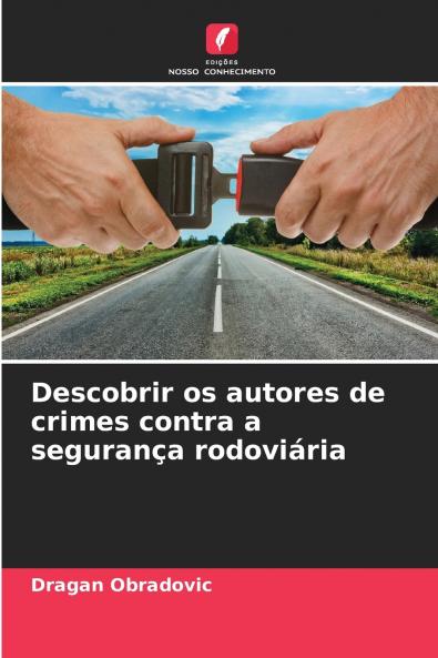 Descobrir os autores de crimes contra a segurança rodoviária