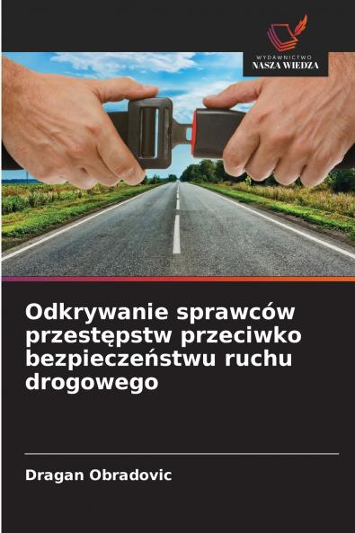 Odkrywanie sprawców przestępstw przeciwko bezpieczeństwu ruchu drogowego