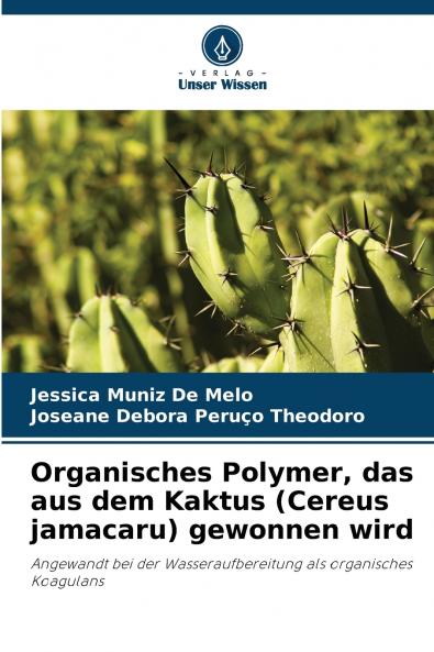 Organisches Polymer das aus dem Kaktus (Cereus jamacaru) gewonnen wird