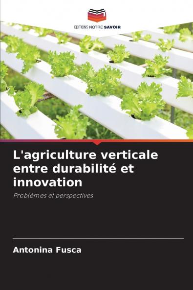 L'agriculture verticale entre durabilité et innovation