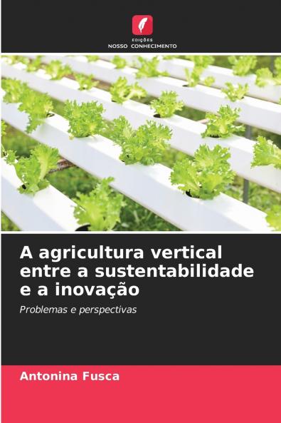 A agricultura vertical entre a sustentabilidade e a inovação