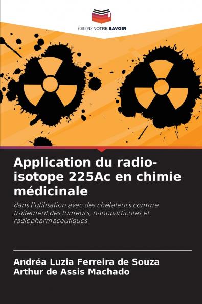 Application du radio-isotope 225Ac en chimie médicinale