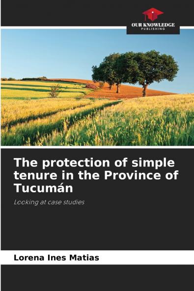 The protection of simple tenure in the Province of Tucumán