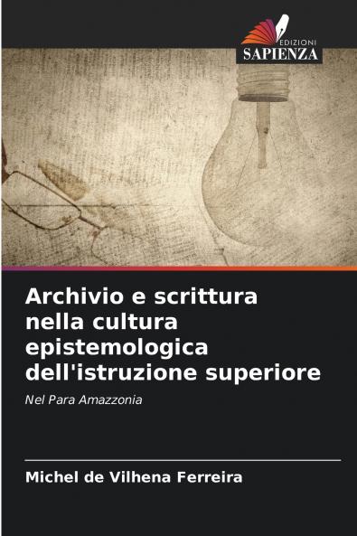 Archivio e scrittura nella cultura epistemologica dell'istruzione superiore