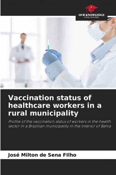 Vaccination status of healthcare workers in a rural municipality
