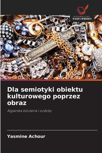 Dla semiotyki obiektu kulturowego poprzez obraz
