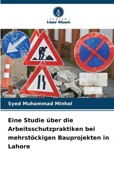 Eine Studie über die Arbeitsschutzpraktiken bei mehrstöckigen Bauprojekten in Lahore