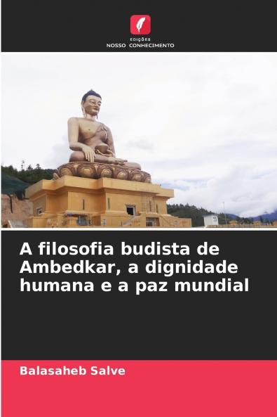 A filosofia budista de Ambedkar a dignidade humana e a paz mundial