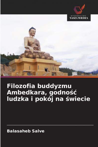Filozofia buddyzmu Ambedkara godność ludzka i pokój na świecie