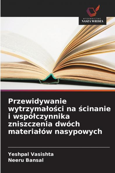 Przewidywanie wytrzymałości na ścinanie i współczynnika zniszczenia dwóch materiałów nasypowych