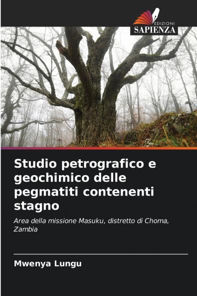 Studio petrografico e geochimico delle pegmatiti contenenti stagno