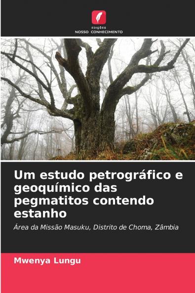 Um estudo petrográfico e geoquímico das pegmatitos contendo estanho