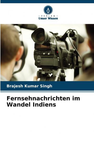 Fernsehnachrichten im Wandel Indiens