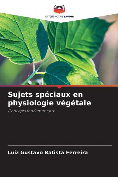 Sujets spéciaux en physiologie végétale