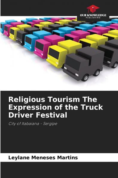 Religious Tourism The Expression of the Truck Driver Festival
