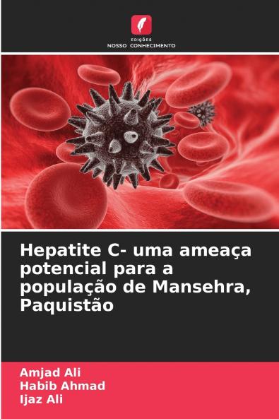Hepatite C- uma ameaça potencial para a população de Mansehra Paquistão