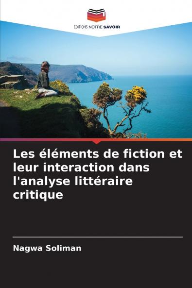 Les éléments de fiction et leur interaction dans l'analyse littéraire critique
