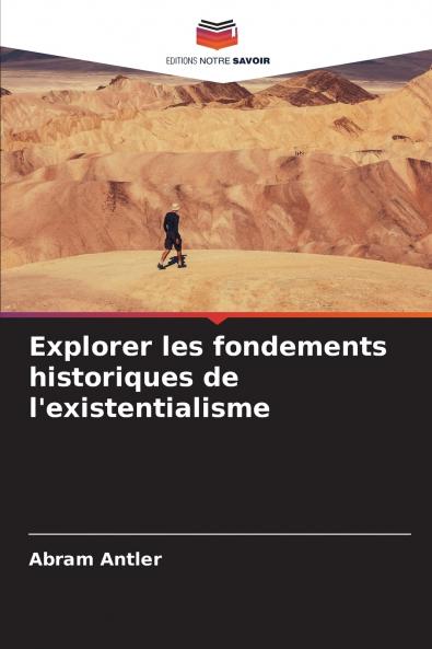 Explorer les fondements historiques de l'existentialisme