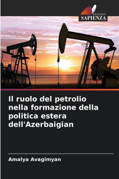 Il ruolo del petrolio nella formazione della politica estera dell'Azerbaigian