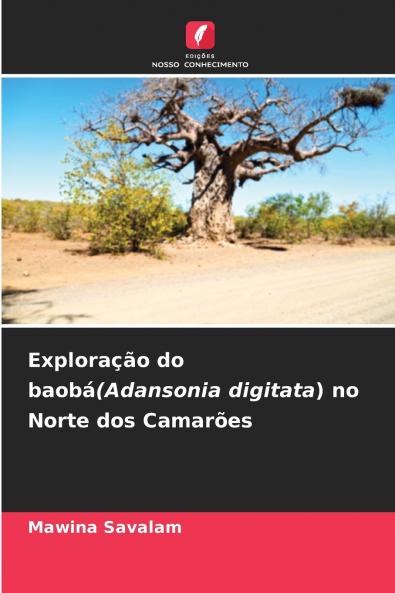 Exploração do baobá(Adansonia digitata) no Norte dos Camarões