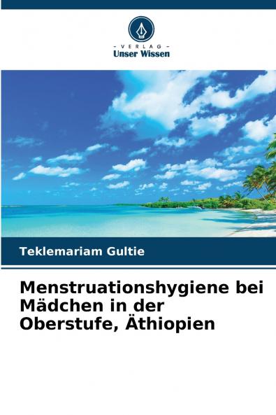 Menstruationshygiene bei Mädchen in der Oberstufe Äthiopien