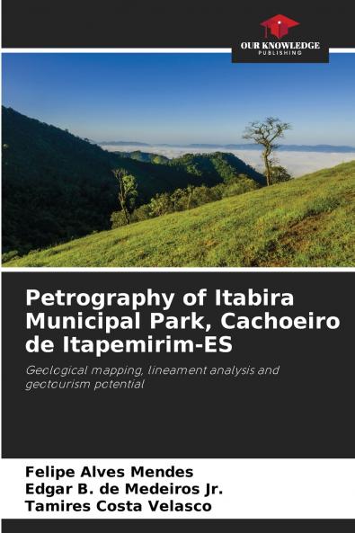 Petrography of Itabira Municipal Park Cachoeiro de Itapemirim-ES